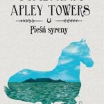 Stadnina Apley Towers. Tom 3. Pieśń syreny — okładka e-booka