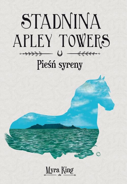 Stadnina Apley Towers. Tom 3. Pieśń syreny — okładka e-booka