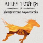 Stadnina Apley Towers. Tom 4. Nieustraszona wojowniczka — okładka e-booka