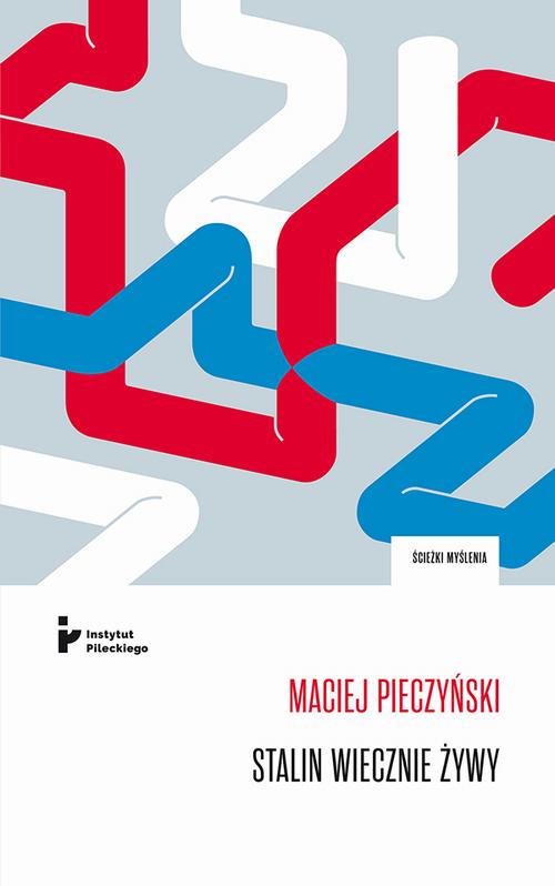 Stalin wiecznie żywy. Obraz czerwonego cara we współczesnej publicystyce, literaturze i teatrze rosyjskim — okładka e-booka
