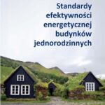 Tytuł: Standardy efektywności energetycznej budynków jednorodzinnych
Autor: Szymon Firląg
Wydawnictwo: Oficyna Wydawnicza Politechniki Warszawskiej
Formaty: PDF