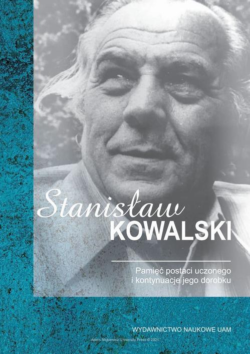Tytuł: Stanisław Kowalski. Pamięć postaci uczonego i kontynuacje jego dorobku
Autor: 
Wydawnictwo: Uniwersytet im.Adama Mickiewicza w Poznaniu
Formaty: PDF