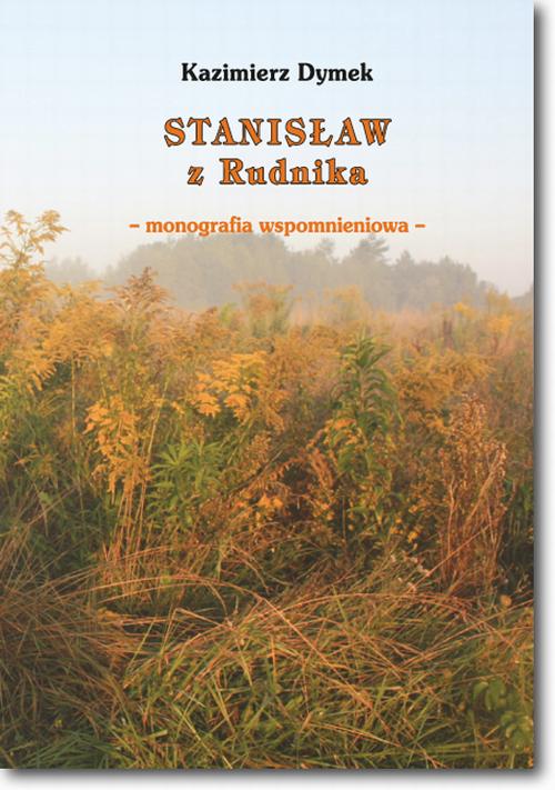 Tytuł: Stanisław z Rudnika
Autor: Kazimierz Dymek
Wydawnictwo: BEL Studio
Formaty: PDF
