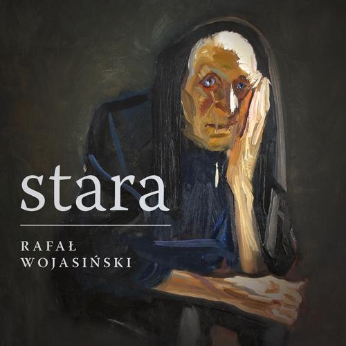 Tytuł: Stara
Autor: Rafał Wojasiński
Wydawnictwo: Estymator
Formaty: MP3