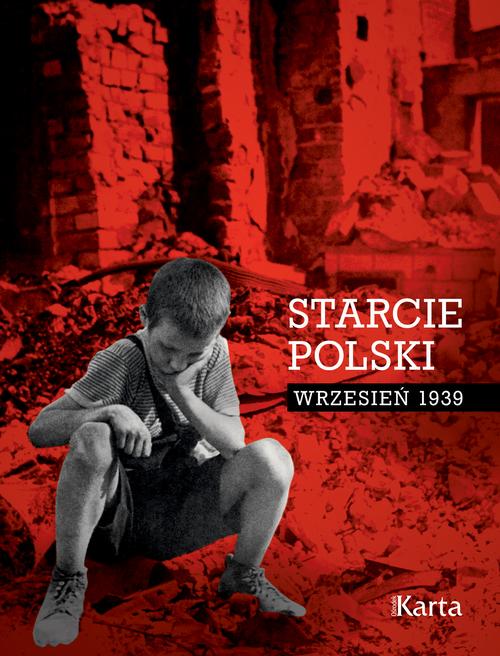 Tytuł: Starcie Polski
Autor: Opracowanie zbiorowe
Wydawnictwo: Karta
Formaty: EPUB, MOBI