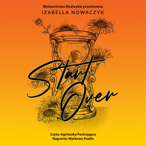 Tytuł: Start Over
Autor: Izabella Nowaczyk
Wydawnictwo: NieZwykłe
Formaty: MP3