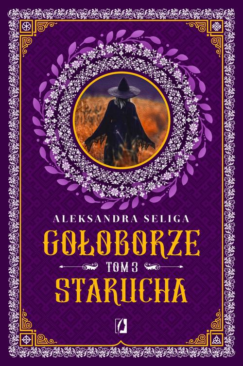 Tytuł: Starucha. Gołoborze. Tom 3
Autor: Aleksandra Seliga
Wydawnictwo: Wydawnictwo Kobiece
Formaty: EPUB, MOBI