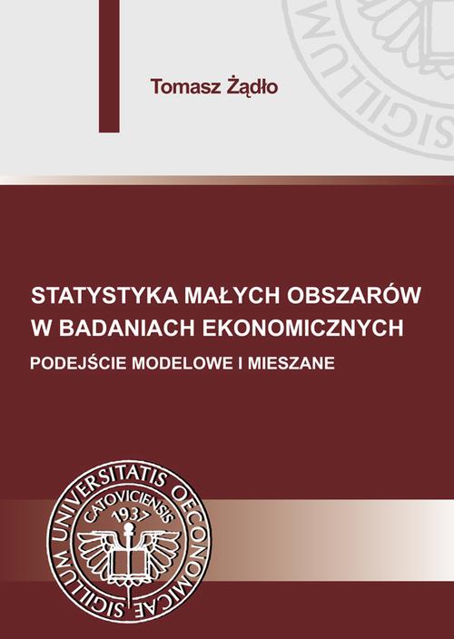 Tytuł: Statystyka małych obszarów w badaniach ekonomicznych. Podejście modelowe i mieszane
Autor: Tomasz Żądło
Wydawnictwo: Wydawnictwo Uniwersytetu Ekonomicznego w Katowicach
Formaty: PDF