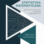 Tytuł: Statystyka matematyczna : skrypt dla studentów kierunków ekonomicznych
Autor: Ewelina Ewa Rutkowska
Wydawnictwo: Państwowa Uczelnia Zawodowa im. prof. E F. Szczepanika
Formaty: PDF