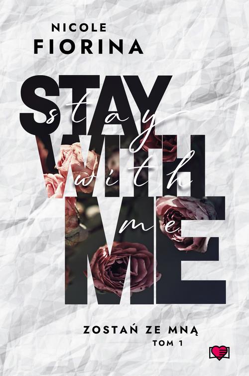 Tytuł: Stay with Me. Zostań ze mną. Tom 1
Autor: Nicole Fiorina
Wydawnictwo: Papierowe Serca
Formaty: EPUB, MOBI