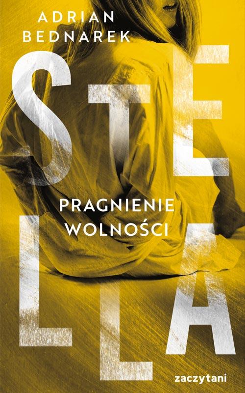 Tytuł: Stella Pragnienie wolności
Autor: Adrian Bednarek
Wydawnictwo: Novae Res
Formaty: EPUB, MOBI