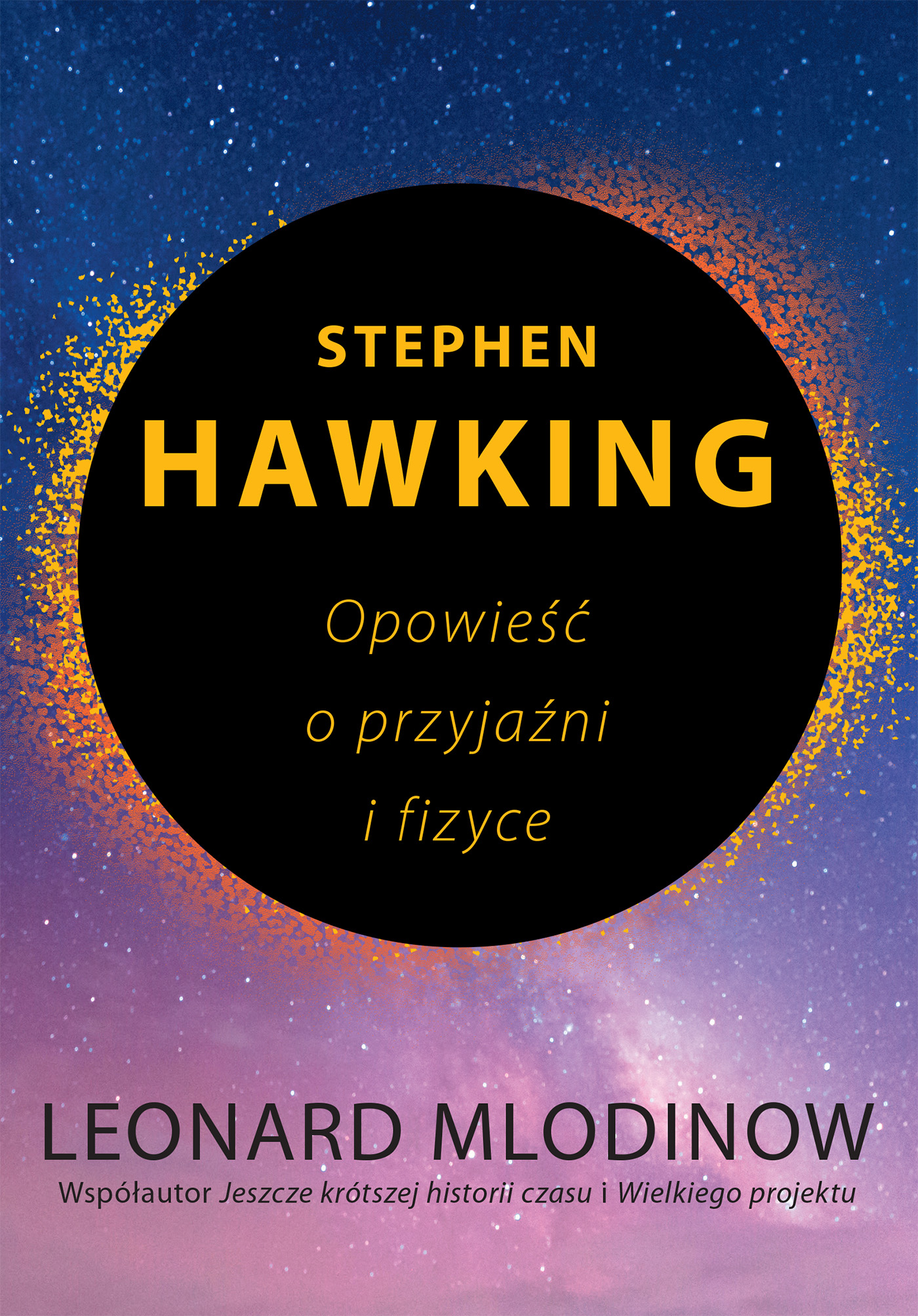 Tytuł: Stephen Hawking. Opowieść o przyjaźni i fizyce
Autor: Leonard Mlodinow
Wydawnictwo: Zysk i S-ka
Formaty: EPUB, MOBI