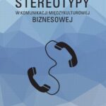 Tytuł: Stereotypy w komunikacji międzykulturowej biznesowej
Autor: Oksana Erdeli
Wydawnictwo: Wydawnictwo Politechniki Poznańskiej
Formaty: PDF