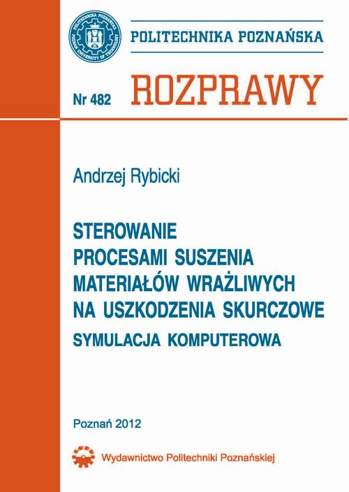 Tytuł: Sterowanie procesami suszenia materiałów wrażliwych na uszkodzenia skurczowe
Autor: Andrzej Rybicki
Wydawnictwo: Wydawnictwo Politechniki Poznańskiej
Formaty: PDF