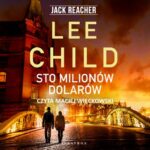 Tytuł: STO MILIONÓW DOLARÓW
Autor: Lee Child
Wydawnictwo: Albatros
Formaty: MP3