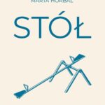 Tytuł: Stół
Autor: Marta Horbal
Wydawnictwo: JanKa
Formaty: PDF, EPUB, MOBI