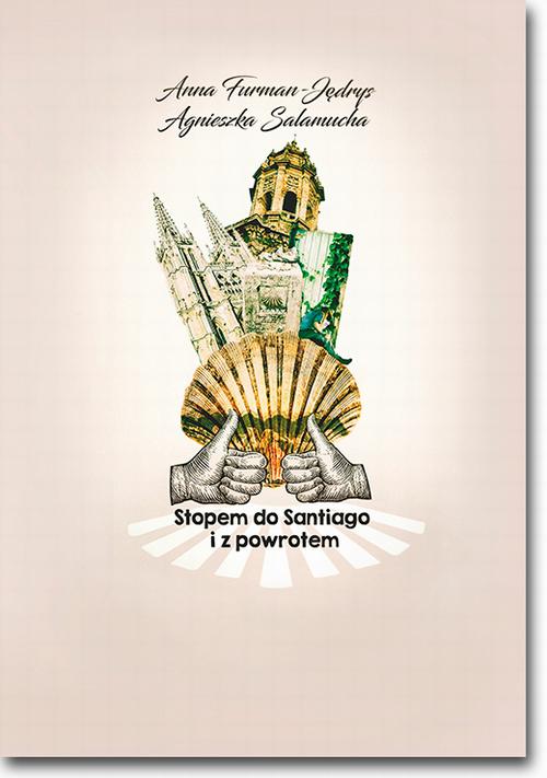Tytuł: Stopem do Santiago i z powrotem
Autor: Anna Furman-Jędrys, Agnieszka Salamucha
Wydawnictwo: BEL Studio
Formaty: PDF