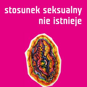 Tytuł: Stosunek seksualny nie istnieje
Autor: Jaś Kapela
Wydawnictwo: Wydawnictwo Krytyki Politycznej
Formaty: EPUB