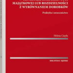 Stosunki majątkowe między małżonkami pozostającymi w separacji, rozdzielności majątkowej lub rozdzielności z wyrównaniem dorobków. Praktyka i orzecznictwo — okładka e-booka