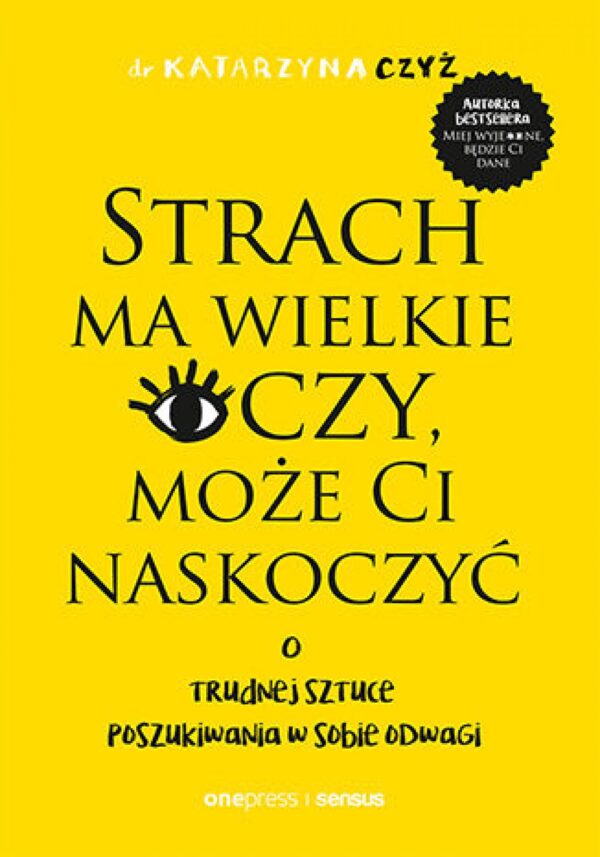 Strach ma wielkie oczy, może Ci naskoczyć. O trudnej sztuce poszukiwania w sobie odwagi — okładka e-booka
