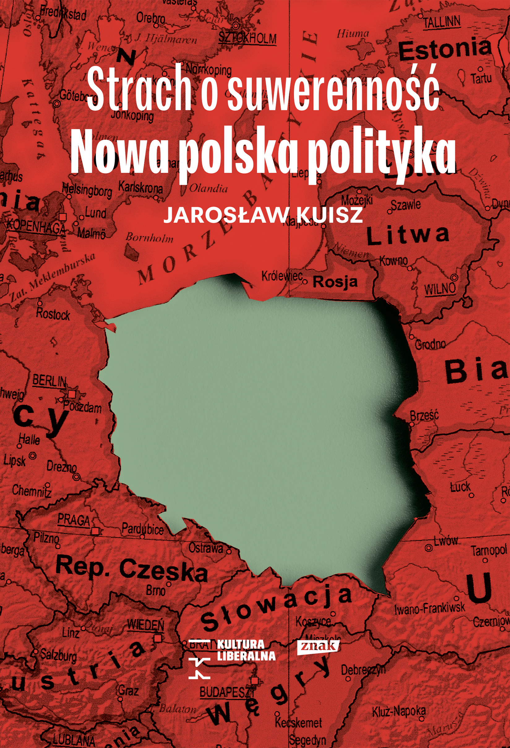 Tytuł: Strach o suwerenność. Nowa polska polityka
Autor: Jarosław Kuisz
Wydawnictwo: Wizerunkowe
Formaty: EPUB, MOBI