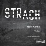 Tytuł: Strach
Autor: Jozef Karika
Wydawnictwo: Storybox
Formaty: MP3