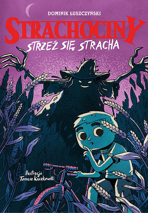Tytuł: Strachociny (#1). Strachociny. Strzeż się stracha
Autor: Dominik Łuszczyński
Wydawnictwo: Mamania
Formaty: EPUB, MOBI