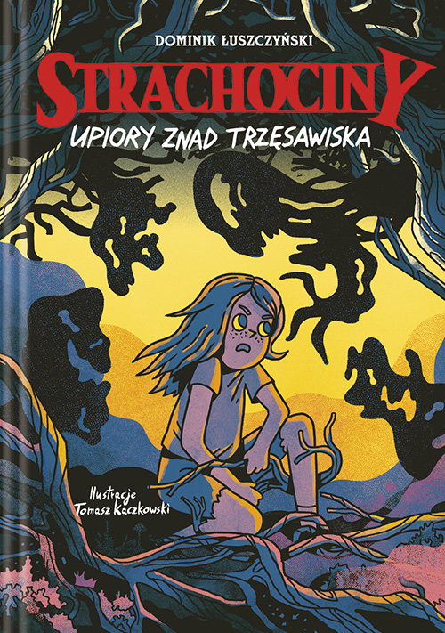 Tytuł: Strachociny. Strachociny. Upiory znad trzęsawiska
Autor: Dominik Łuszczyński
Wydawnictwo: Mamania
Formaty: EPUB, MOBI