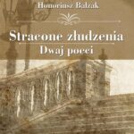 Tytuł: Stracone złudzenia Dwaj poeci
Autor: Honore De Balzak
Wydawnictwo: Storybox
Formaty: MP3