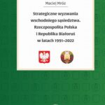 Tytuł: Strategiczne wyzwania wschodniego sąsiedztwa
Autor: Maciej Mróz
Wydawnictwo: Wydawnictwa Uniwersytetu Warszawskiego
Formaty: PDF, MOBI, EPUB