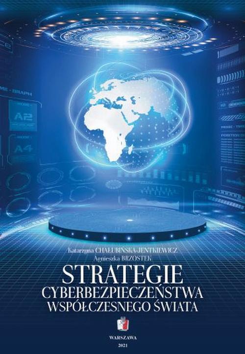 Tytuł: Strategie cyberbezpieczeństwa współczesnego świata
Autor: Katarzyna Chałubińska-Jentkiewicz, Agnieszka Brzostek
Wydawnictwo: Towarzystwo Wiedzy Obronnej
Formaty: EPUB, MOBI, PDF