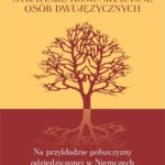 Tytuł: Strategie komunikacyjne osób dwujęzycznych
Autor: Anna Żurek
Wydawnictwo: Universitas
Formaty: EPUB, MOBI, PDF