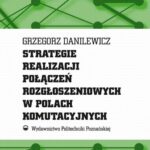 Tytuł: Strategie realizacji połączeń rozgłoszeniowych w polach komutacyjnych
Autor: Grzegorz Danilewicz
Wydawnictwo: Wydawnictwo Politechniki Poznańskiej
Formaty: PDF