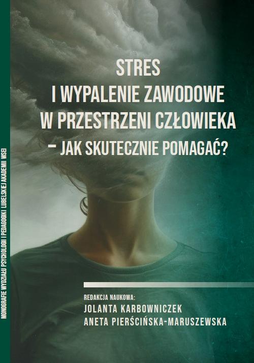 Stres i wypalenie zawodowe w przestrzeni człowieka – Jak skutecznie pomagać? — okładka e-booka