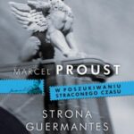 Tytuł: Strona Guermantes
Autor: Marcel Proust
Wydawnictwo: MG
Formaty: MOBI, EPUB