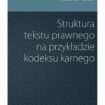Struktura tekstu prawnego na przykładzie kodeksu karnego — okładka e-booka