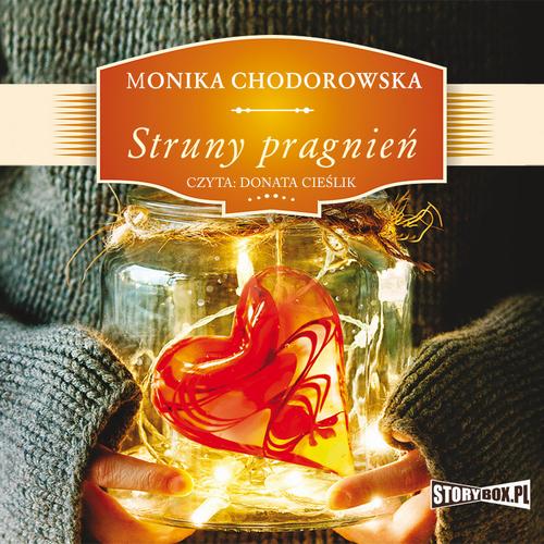 Tytuł: Struny pragnień
Autor: Monika Chodorowska
Wydawnictwo: Storybox
Formaty: MP3