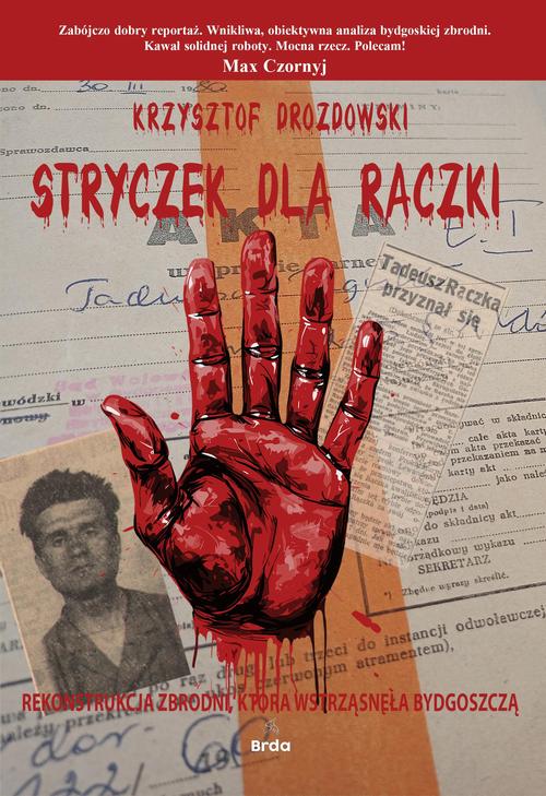 Tytuł: Stryczek dla Rączki. Zbrodnia, która wstrząsnęła Bydgoszczą
Autor: Drozdowski Krzysztof
Wydawnictwo: Wydawnictwo Brda
Formaty: MOBI, EPUB
