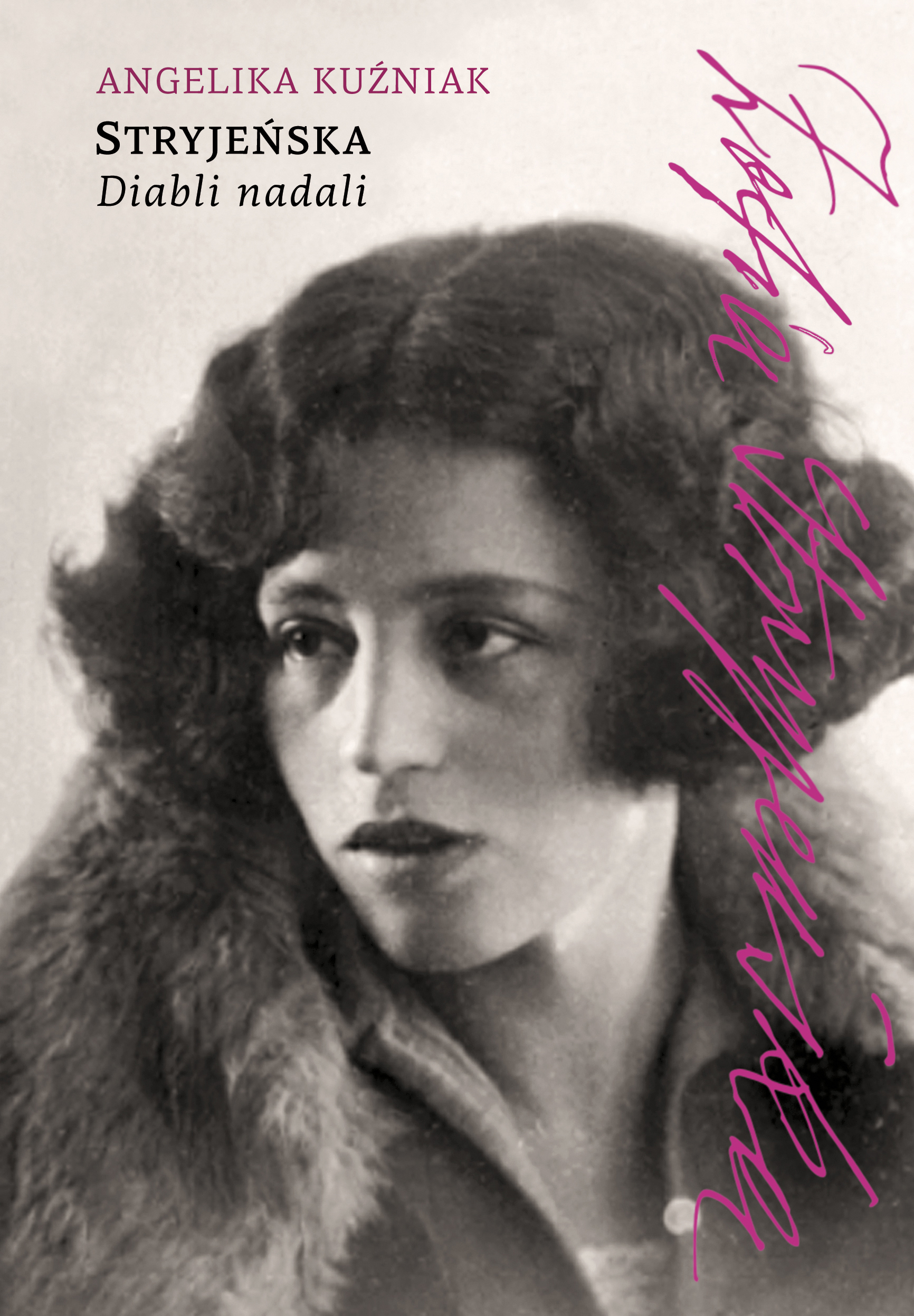 Tytuł: Stryjeńska. Diabli nadali
Autor: Angelika Kuźniak
Wydawnictwo: Wydawnictwo Literackie
Formaty: EPUB, MOBI
