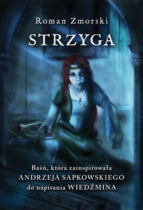 Tytuł: Strzyga. Baśń
Autor: Roman Zmorski
Wydawnictwo: Marek Derewiecki
Formaty: PDF