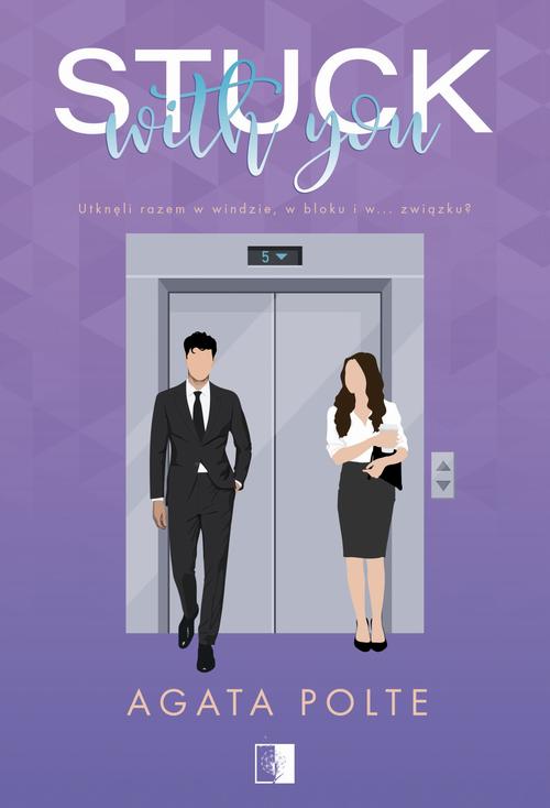 Tytuł: Stuck with You
Autor: Agata Polte
Wydawnictwo: NieZwykłe
Formaty: MOBI, EPUB