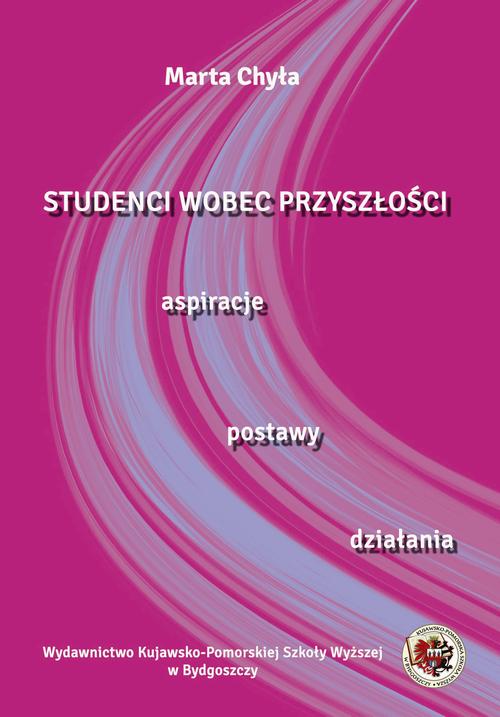 Tytuł: Studenci wobec przyszłości. Aspiracje postawy, działania
Autor: Marta Chyła
Wydawnictwo: Kujawsko-Pomorska Wyższa Szkoła w Bydgoszczy
Formaty: PDF