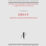 Tytuł: Studia do dziejów architektury i urbanistyki w Polsce. Tom I. Kresy dawnej Rzeczypospolitej
Autor: Małgorzata Rozbicka, Robert Kunkel, Wojciech Wółkowski, Justyna Zdunek-Wielgołaska, Klara Kantorowicz, Monika Neff, Alicja Szmelter
Wydawnictwo: Oficyna Wydawnicza Politechniki Warszawskiej
Formaty: PDF