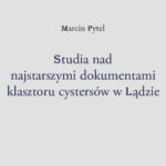 Tytuł: Studia nad najstarszymi dokumentami klasztoru cystersów w Lądzie
Autor: Marcin Pytel
Wydawnictwo: Uniwersytet w Siedlcach
Formaty: PDF