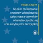 Tytuł: Studium porównawcze systemów zabezpieczenia społecznego pracowników administracji publicznej oraz instytucji Unii Europejskiej
Autor: Paweł Kaleta
Wydawnictwo: Wydawnictwa Uniwersytetu Warszawskiego
Formaty: PDF, MOBI, EPUB