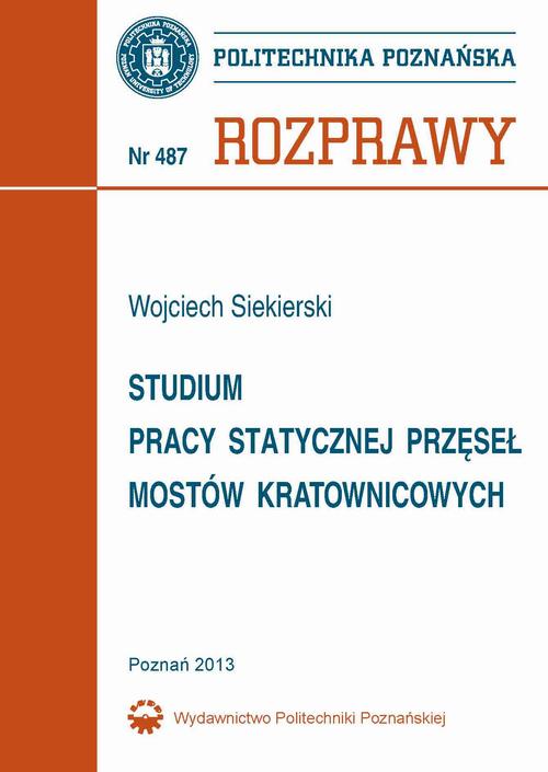 Tytuł: Studium pracy statycznej przęseł mostów kratownicowych
Autor: Wojciech Siekierski
Wydawnictwo: Wydawnictwo Politechniki Poznańskiej
Formaty: PDF