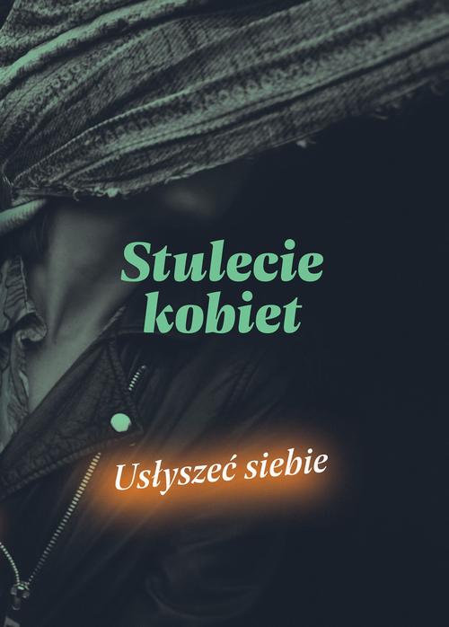 Tytuł: Stulecie kobiet
Autor: Opracowanie zbiorowe
Wydawnictwo: Karta
Formaty: EPUB, MOBI