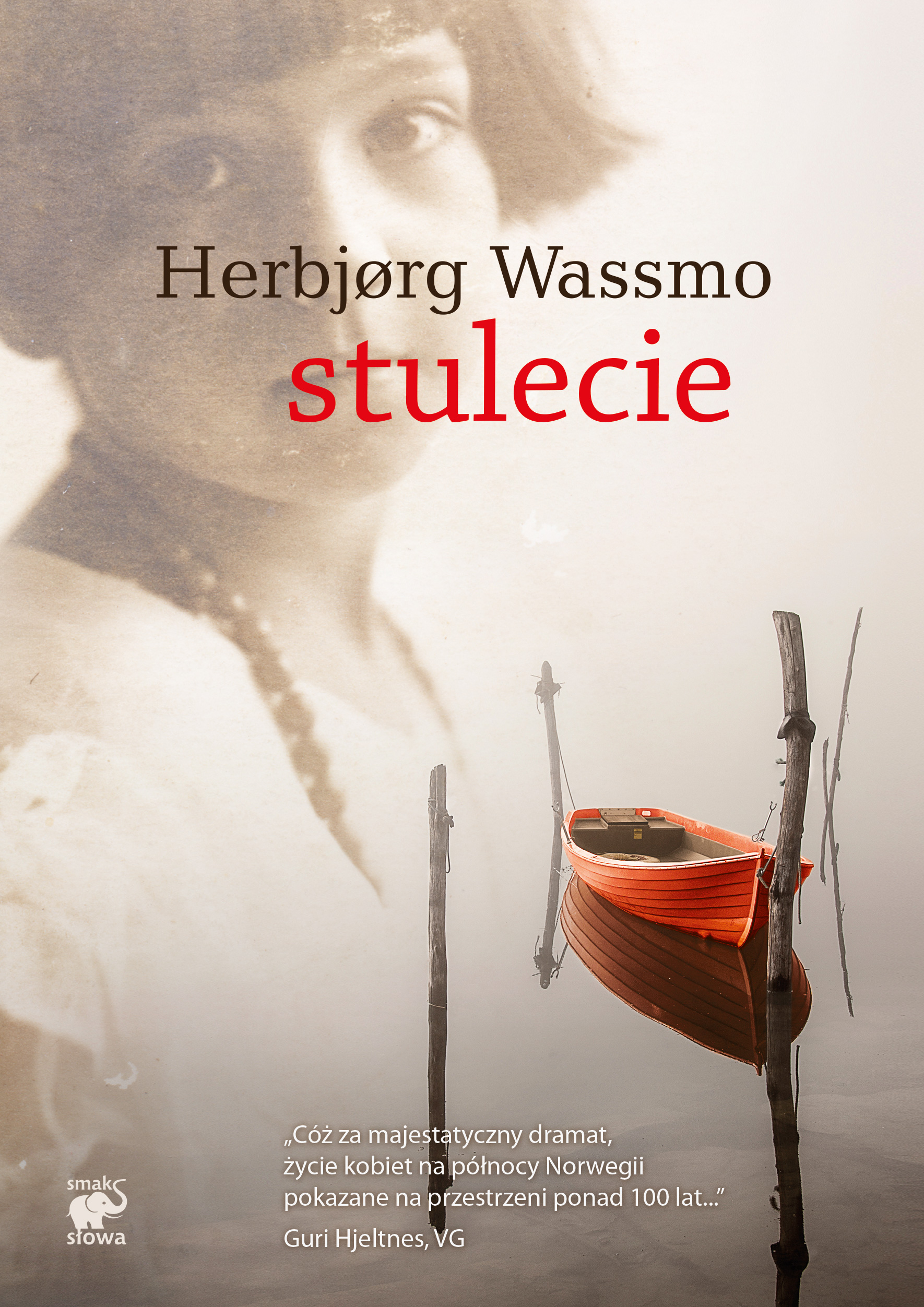 Tytuł: Stulecie
Autor: Herbjørg Wassmo
Wydawnictwo: Smak Słowa
Formaty: EPUB, MOBI