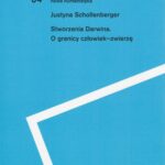 Tytuł: Stworzenia Darwina
Autor: Justyna Schollenberger
Wydawnictwo: Instytut Badań Literackich PAN
Formaty: PDF, MOBI
