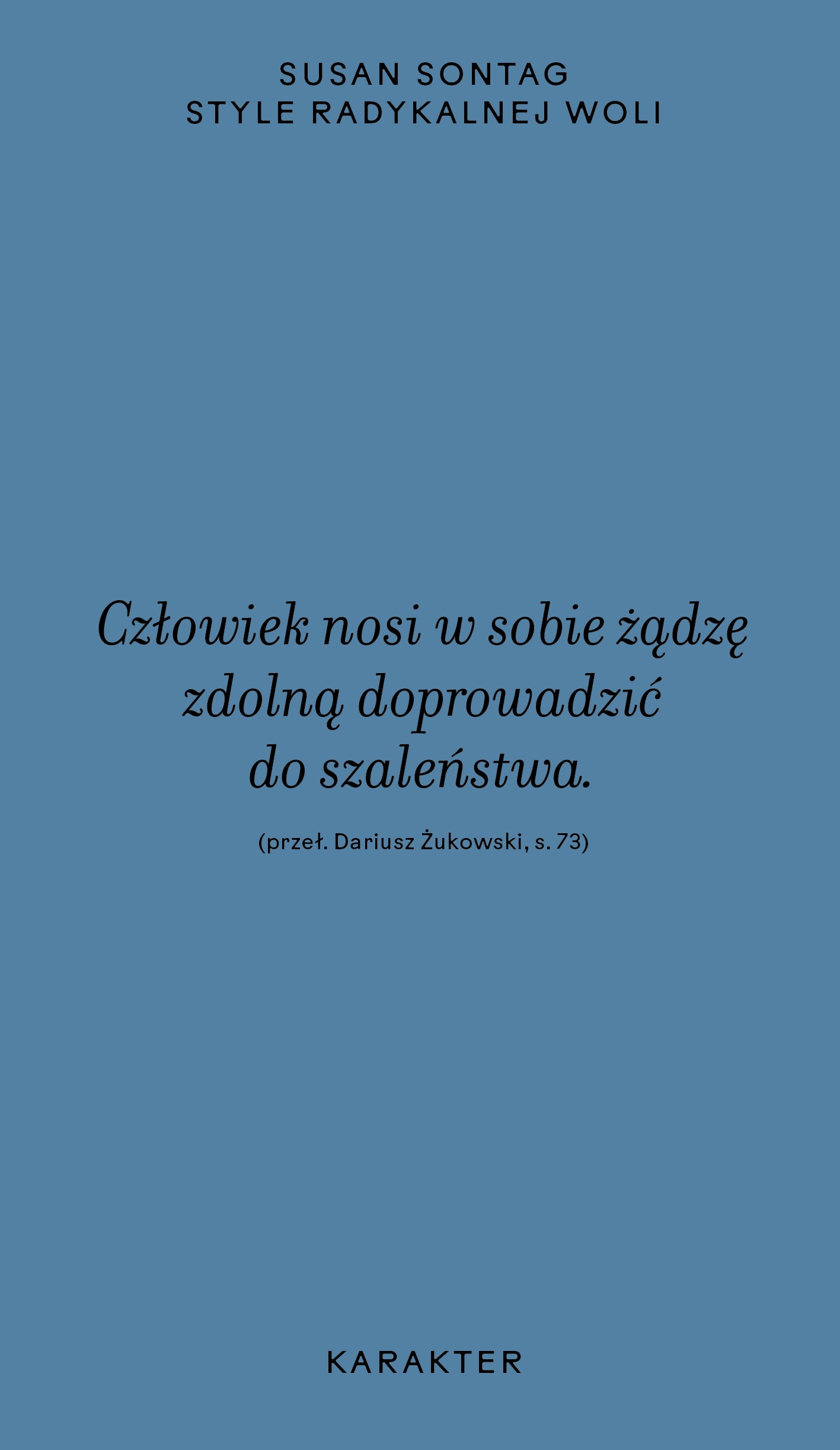 Tytuł: Style radykalnej woli
Autor: Susan Sontag
Wydawnictwo: Karakter
Formaty: EPUB, MOBI